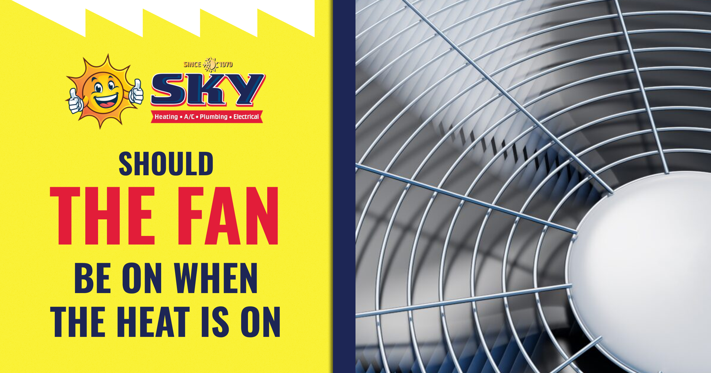 should the fan be on when the heat is on