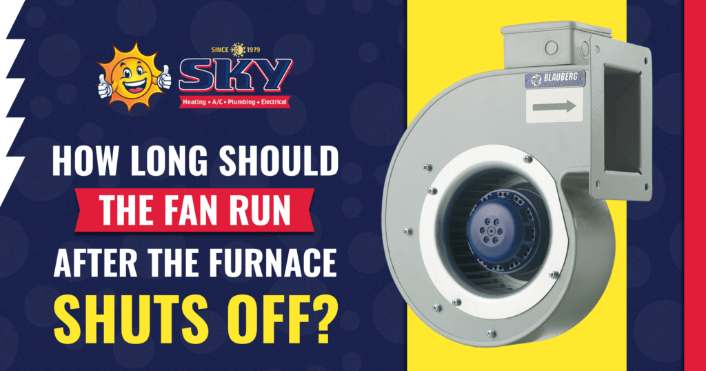 How Long Should the Fan Run After the Furnace Shuts Off
