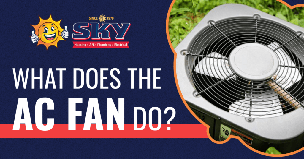 What Does the AC Fan Do