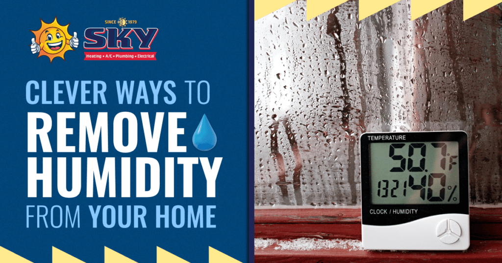 Sky Heating Clever Ways To Remove Humidity From Your Home