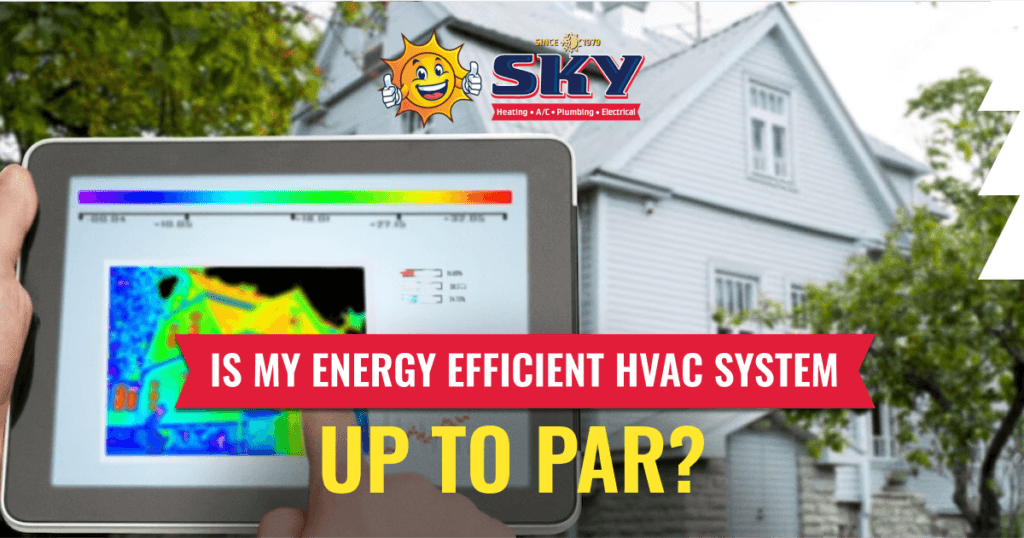 Is My Energy-Efficient HVAC System Up to Par?