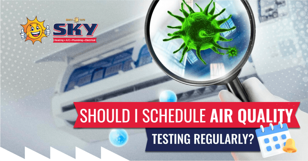 Should I Schedule Air Quality Testing Regularly