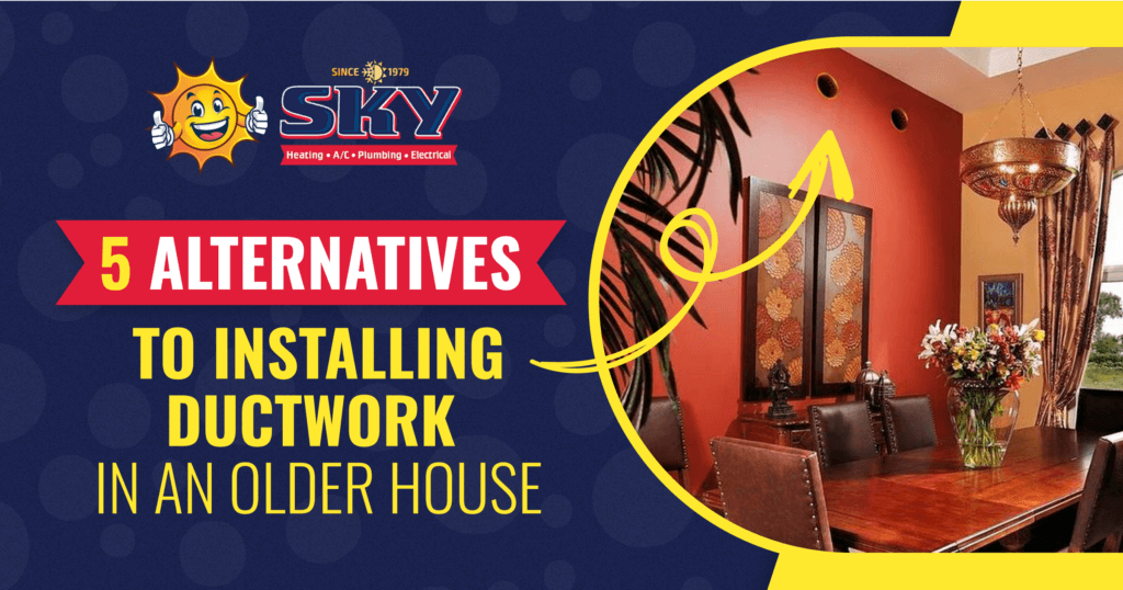 5 Alternatives to Installing Ductwork In an Older Home
