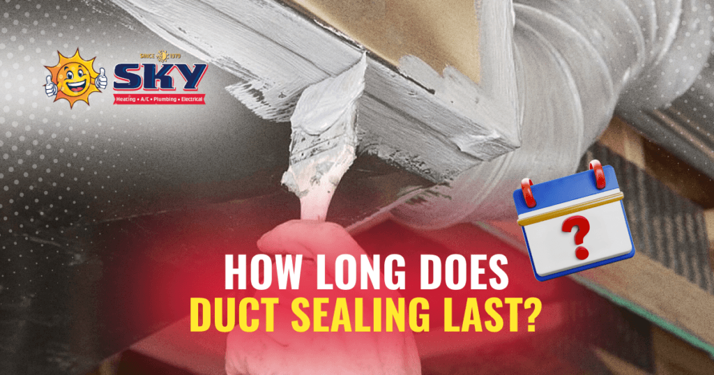 How Long Does Duct Sealing Last?