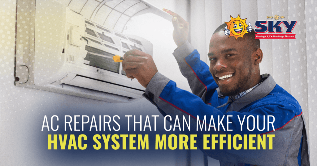AC Repairs That Can Make Your HVAC System More Efficient